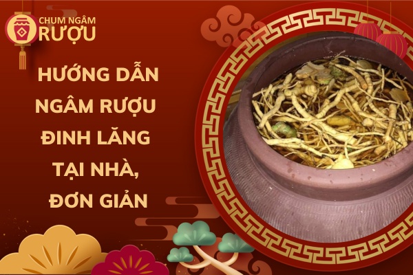 ngam-ruou-dinh-lang-ngon-tai-nha-chua-benh